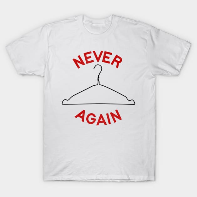 Never Again / Women's Rights Pro Choice Roe v Wade T-Shirt by darklordpug